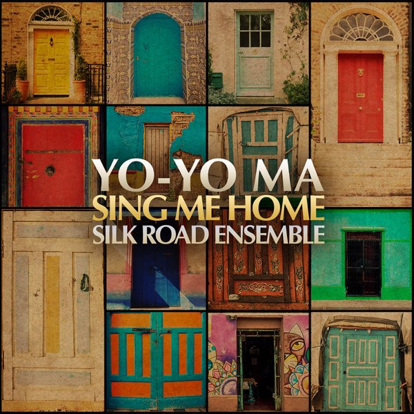 Yo-Yo Ma Sing Me Home Silk Road Ensemble